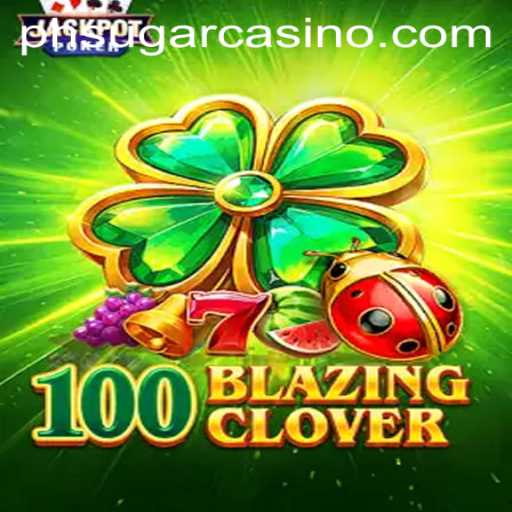 Unveiling the Thrills of 100BlazingClover: Your Comprehensive Guide