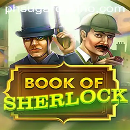 Unveiling the Mysteries of BookOfSherlock and the Enigma of PHSugar in Modern Gaming
