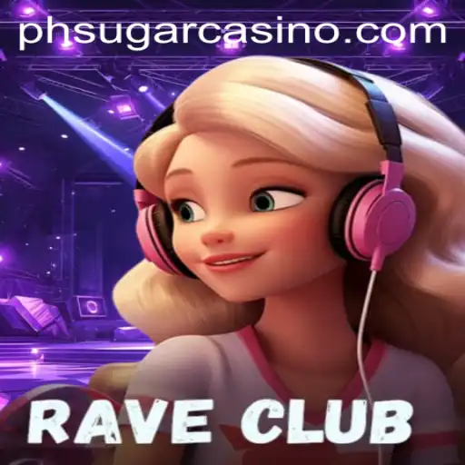 Discovering the Exciting World of RaveClub: PHSugar Strategy Unveiled